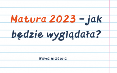 Matura 2023 język polski – jak będzie wyglądała?
